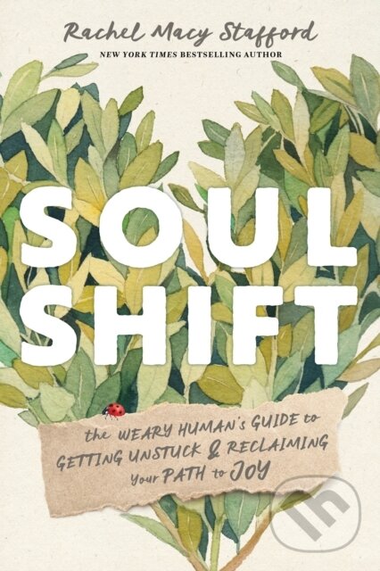 Levně Soul Shift (The Weary Human's Guide to Getting Unstuck and Reclaiming Your Path to Joy) - kniha z kategorie Škola fotografie