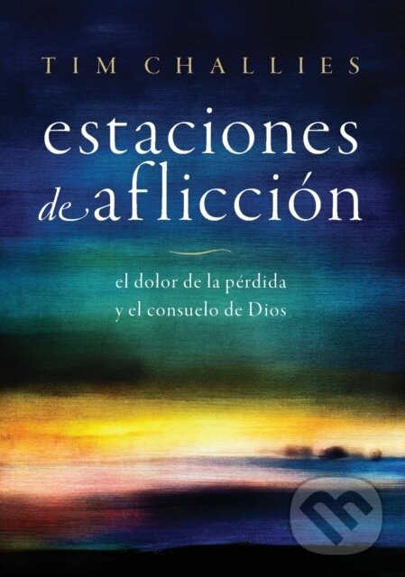 Levně Estaciones de afliccion (El dolor de la perdida y el consuelo de Dios) - kniha z kategorie Kresťanstvo