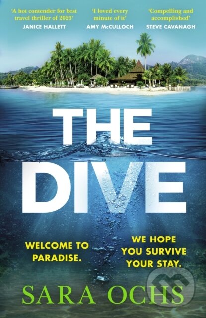 Levně The Dive (Welcome to paradise. We hope you survive your stay. Escape to Thailand in this sizzling, gripping crime thriller) - kniha z kategorie…