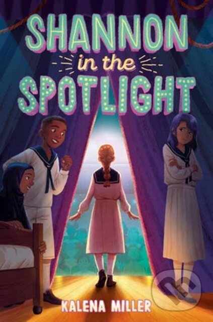 Levně Shannon in the Spotlight - Kalena Miller - kniha z kategorie Pre deti a mládež