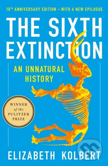 Kniha: The Sixth Extinction (10th Anniversary Edition) (Elizabeth Kolbert). , 2024