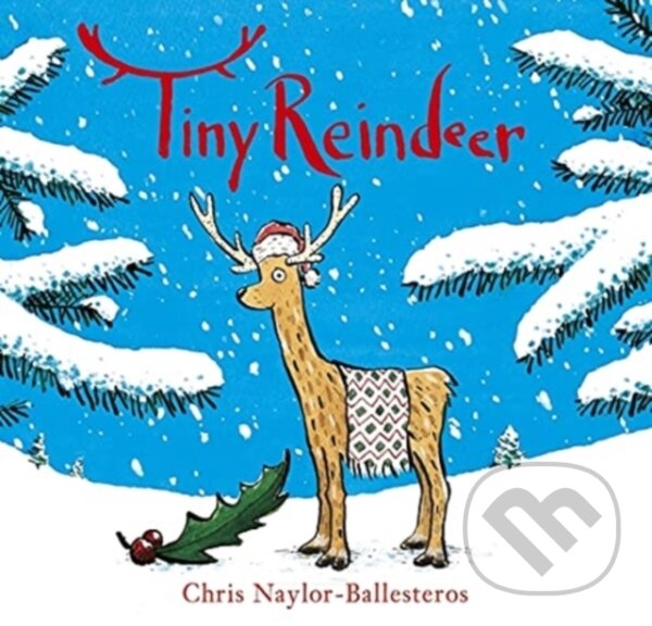 Levně Tiny Reindeer (A heartwarming Christmas story) - Chris Naylor-Ballesteros - kniha z kategorie Naučné knihy