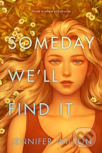 Levně Someday We'll Find It - Jennifer Wilson