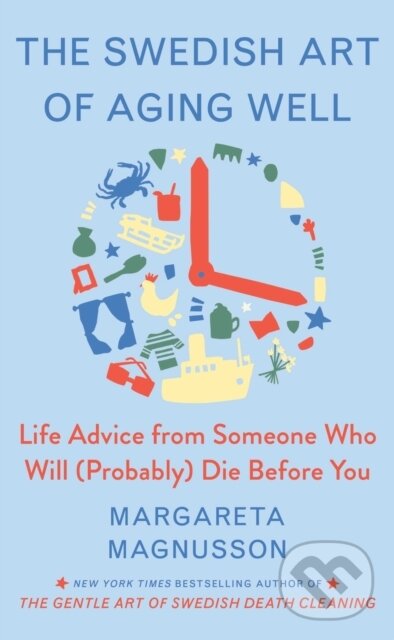 Levně The Swedish Art of Aging Exuberantly (Life Wisdom from Someone Who Will (Probably) Die Before You) - kniha z kategorie Zdravie a životný štýl
