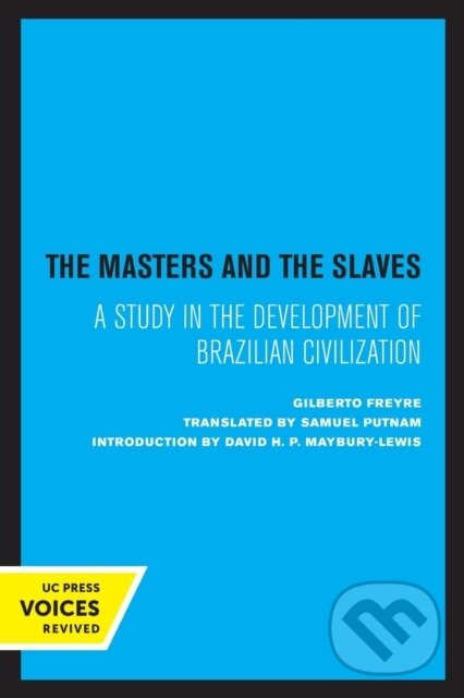 Levně The Masters and the Slaves (A Study in the Development of Brazilian Civilization) - kniha z kategorie Sociológia