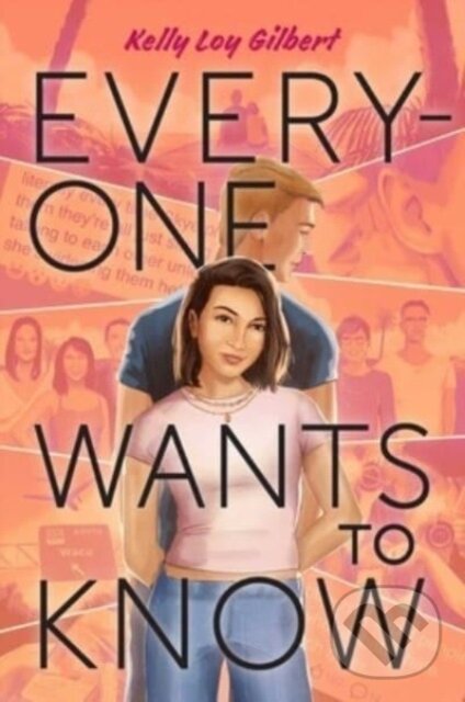 Levně Everyone Wants to Know - Kelly Loy Gilbert
