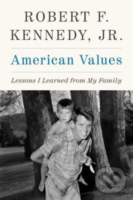 Kniha: American Values (Robert F. Kennedy Jr.). , 2023
