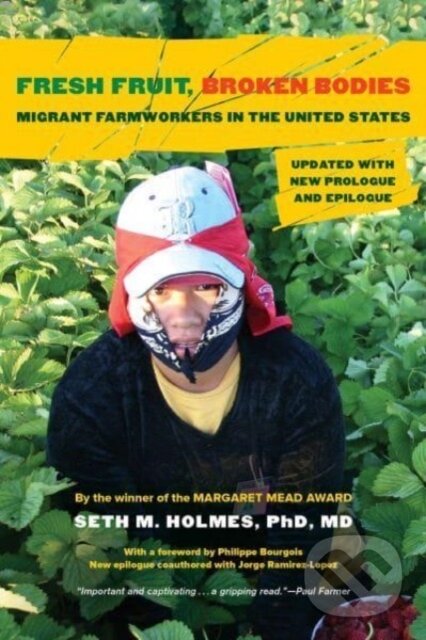 Levně Fresh Fruit, Broken Bodies (Migrant Farmworkers in the United States, Updated with a New Preface and Epilogue) - kniha z kategorie Biznis a manažment