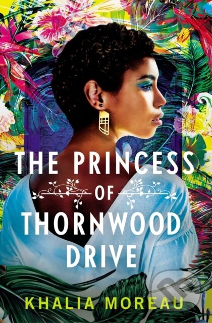 Levně The Princess of Thornwood Drive - Khalia Moreau - kniha z kategorie Fantasy