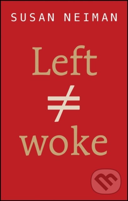 Levně Left Is Not Woke - Susan Neiman - kniha z kategorie Politológia a politika
