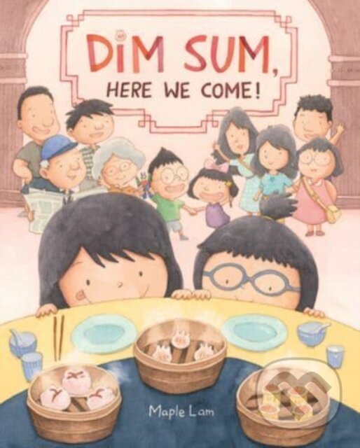 Kniha: Dim Sum, Here We Come! (Lam Maple)