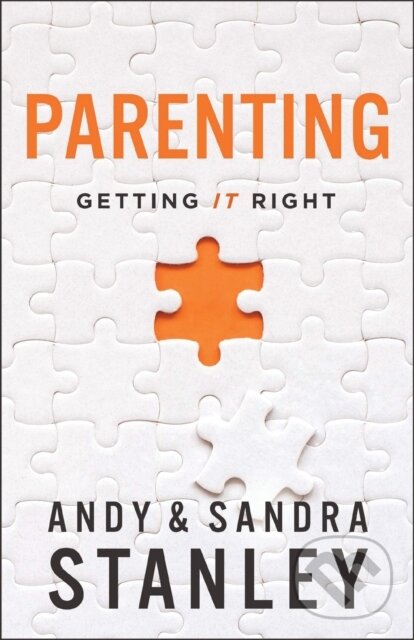 Levně Parenting (Getting It Right) - Andy Stanley, Sandra Stanley - kniha z kategorie Náboženstvo a ezoterika
