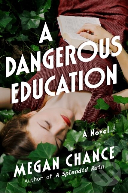 Levně A Dangerous Education (A Novel) - Megan Chance - kniha z kategorie Spoločenská beletria