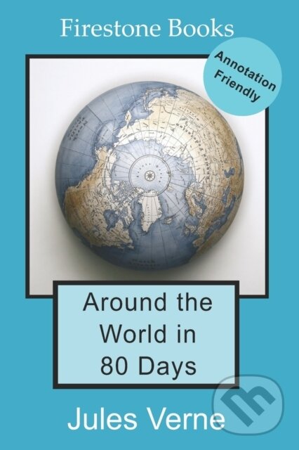 Kniha: Around the World in 80 Days: Annotation-Friendly Edition (Jules Verne)