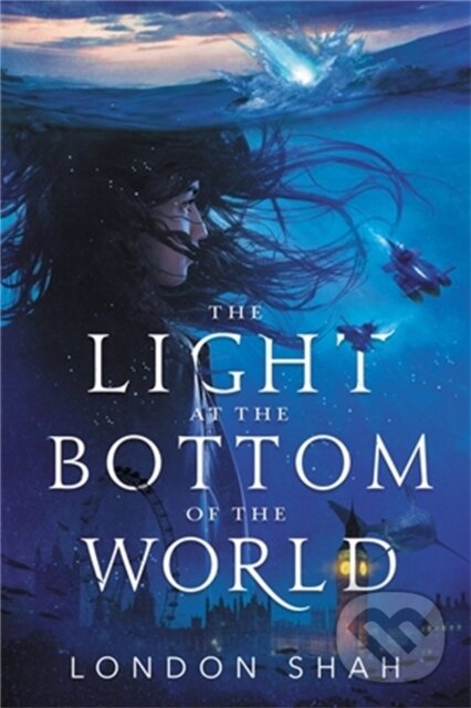Kniha: The Light at the Bottom of the World (London Shah)