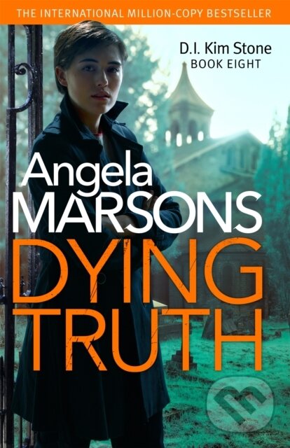 Kniha: Dying Truth (Angela Marsons). Sphere, 2021