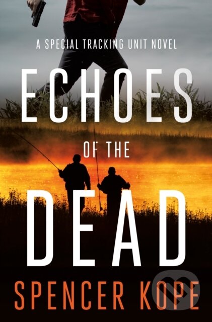 Levně Echoes of the Dead (A Special Tracking Unit Novel) - kniha z kategorie Beletria