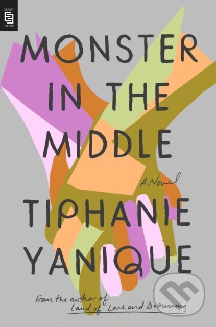 Kniha: Monster In The Middle (Tiphanie Yanique). , 2021