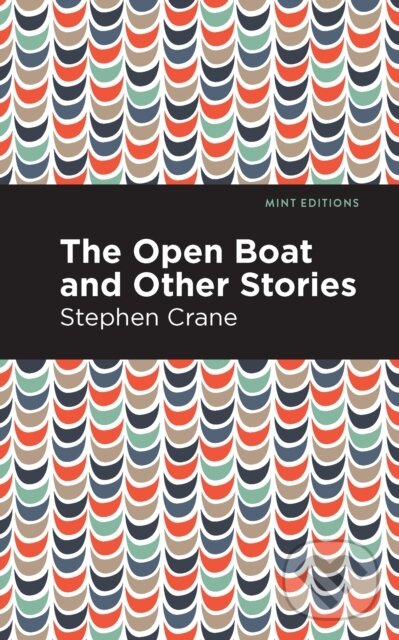 Kniha: The Open Boat and Other Stories (Stephen Crane). , 2021