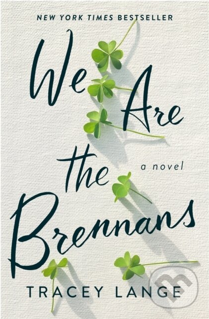 We Are the Brennans (A Novel) - Tracey Lange