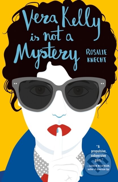 Levně Vera Kelly Is Not A Mystery - Rosalie Knecht - kniha z kategorie Beletria