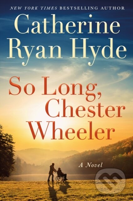 Levně So Long, Chester Wheeler (A Novel) - Catherine Ryan Hyde - kniha z kategorie Spoločenská beletria