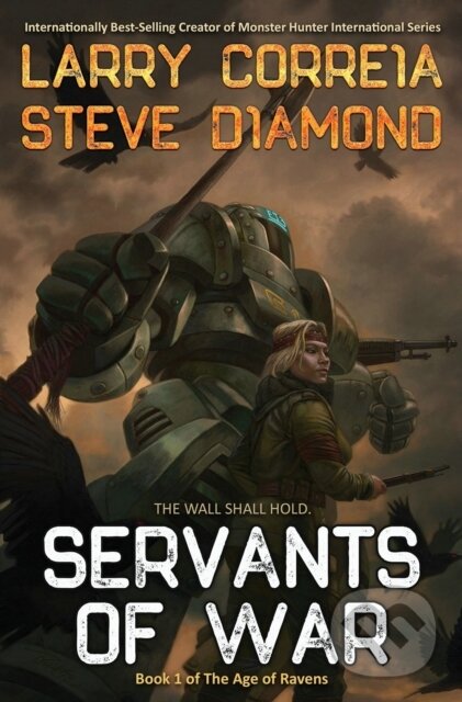 Kniha: Servants of War (Larry Correia a Steve Diamond). , 2022