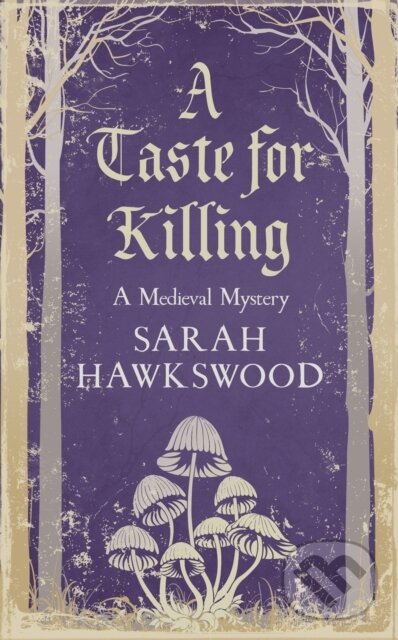 Levně A Taste for Killing (The intriguing medieval mystery series) - kniha z kategorie Detektívky