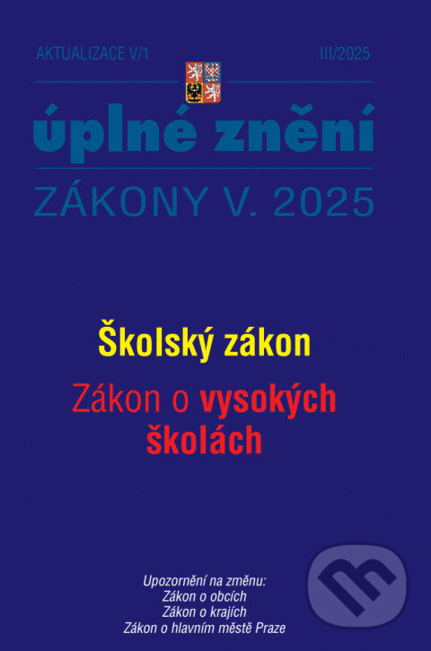 Levně Aktualizace V/1 - Školský zákon, Zákon o vysokých školách - kniha z kategorie Právo