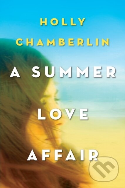 Levně A Summer Love Affair - Holly Chamberlin - kniha z kategorie Beletria