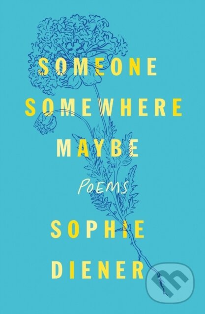 Levně Someone Somewhere Maybe (Poems) - Sophie Diener