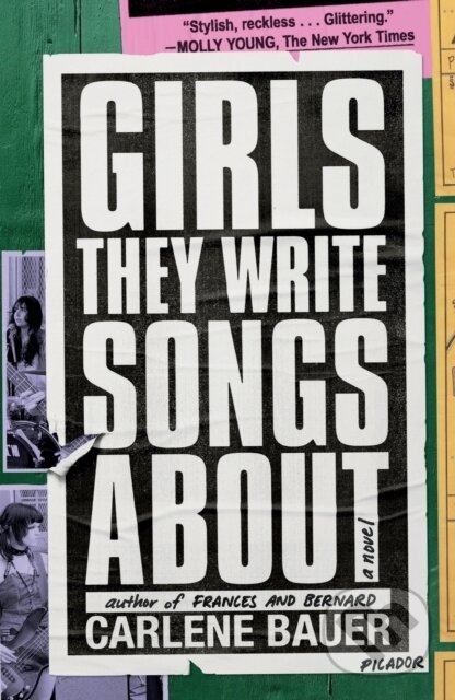 Levně Girls They Write Songs About (A Novel) - Carlene Bauer - kniha z kategorie Spoločenská beletria