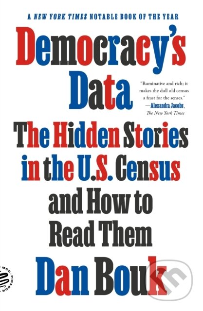 Levně Democracy's Data (The Hidden Stories in the U.S. Census and How to Read Them) - kniha z kategorie História