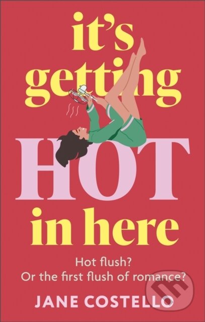 Levně It’s Getting Hot in Here (a laugh-out-loud love story for the Menopausing audience) - kniha z kategorie Spoločenská beletria