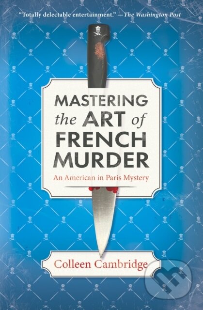 Levně Mastering the Art of French Murder (A Charming New Parisian Historical Mystery) - kniha z kategorie Beletria