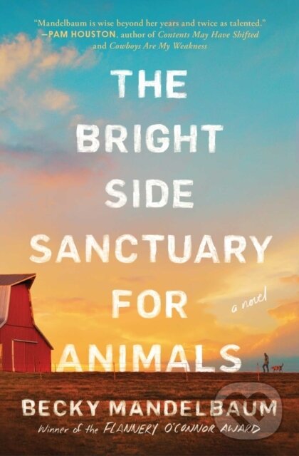 Levně The Bright Side Sanctuary for Animals (A Novel) - Becky Mandelbaum - kniha z kategorie Spoločenská beletria