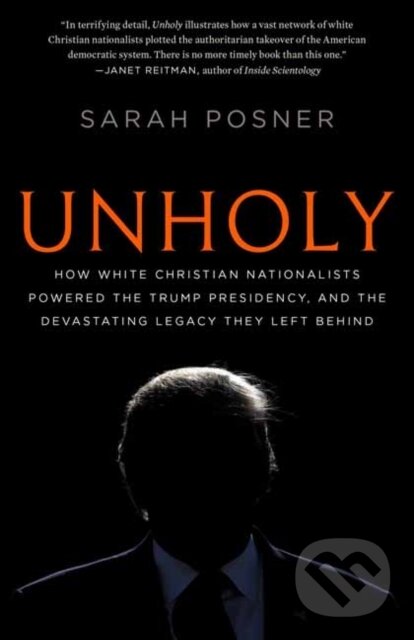 Levně Unholy (Why White Evangelicals Worship at the Altar of Donald Trump) - kniha z kategorie Politológia a politika