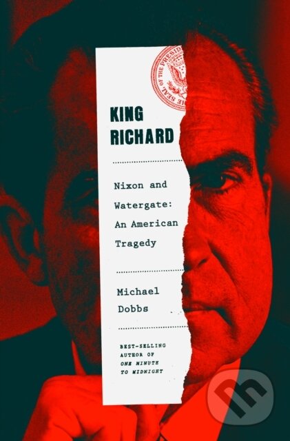 Levně King Richard (The Unmaking of the President, 1973) - kniha z kategorie Životopisy
