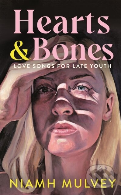 Levně Hearts and Bones (Love Songs for Late Youth) - Niamh Mulvey - kniha z kategorie Romantika