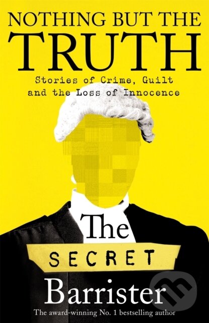 Levně Nothing But The Truth (Dark Humour and Shocking Truths Learned from a Life in the Law) - kniha z kategorie Životopisy