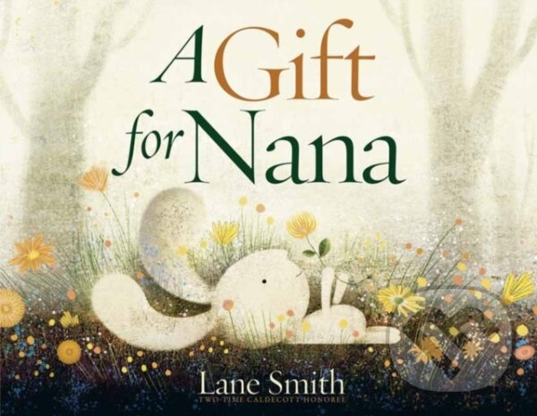 Levně A Gift for Nana - Lane Smith - kniha z kategorie Pre deti a mládež