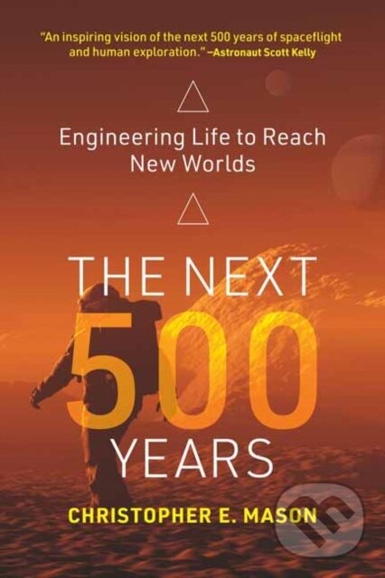 Levně The Next 500 Years (Engineering Life to Reach New Worlds) - kniha z kategorie Biológia