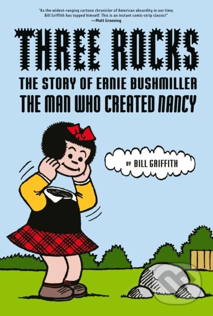 Levně Three Rocks (The Story of Ernie Bushmiller: The Man Who Created Nancy) - kniha z kategorie Komiksy
