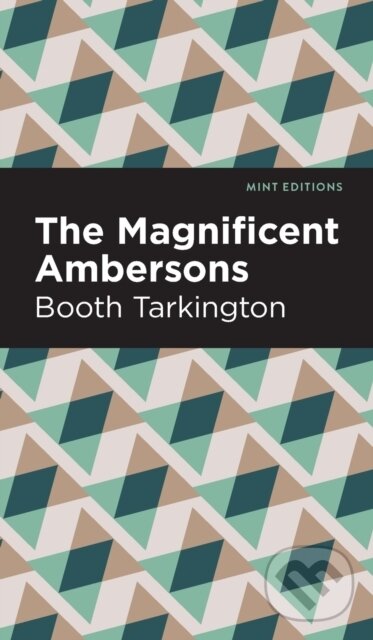 Kniha: The Maginificent Ambersons (Booth Tarkington). , 2023