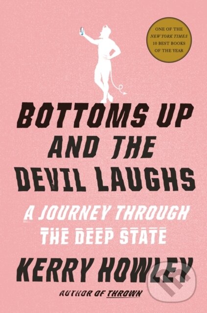 Levně Bottoms Up and the Devil Laughs (A Journey Through the Deep State) - kniha z kategorie Životopisy