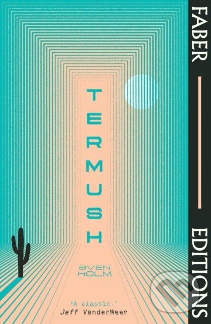 Levně Termush (Faber Editions) ('A classic—stunning, dangerous, darkly beautiful' (Jeff VanderMeer)) - kniha z kategorie Beletria