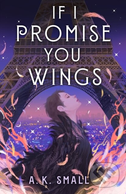 Kniha: If I Promise You Wings (A.K. Small). , 2024