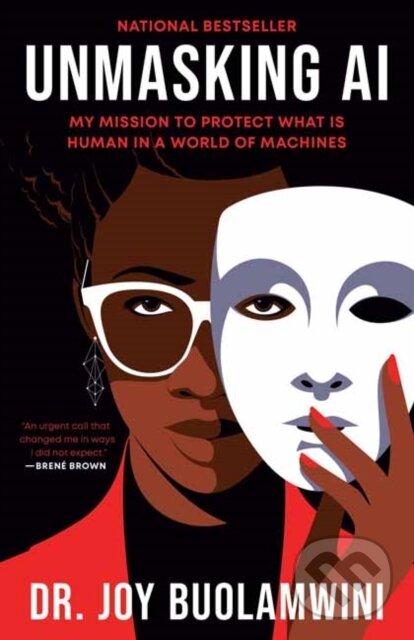Levně Unmasking AI (My Mission to Protect What Is Human in a World of Machines) - kniha z kategorie Životopisy, reportáže a myšlienky