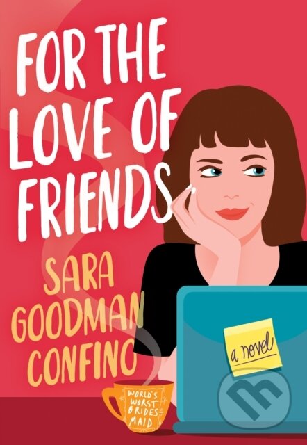 Levně For the Love of Friends (A Novel) - Sara Goodman Confino - kniha z kategorie Romantika