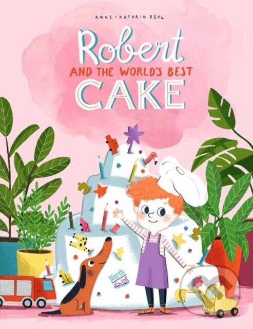 Levně Robert and the World's Best Cake - Anne-Catherine Behl - kniha z kategorie Pre deti a mládež